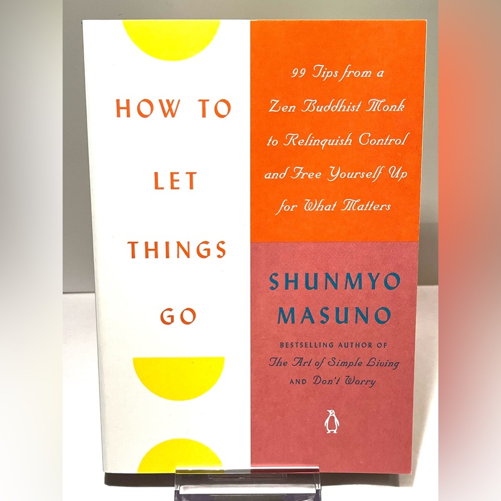 How to Let Things Go by Shunmyo Masuno